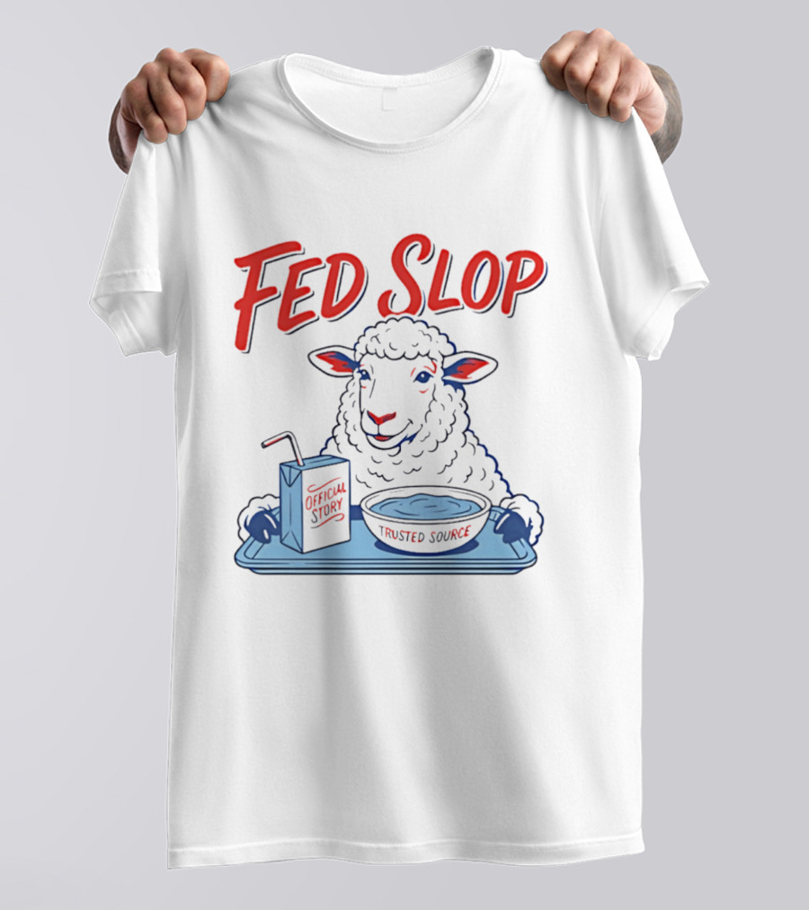 Fed Slop Sheep Official Story Trusted Source T-Shirt
