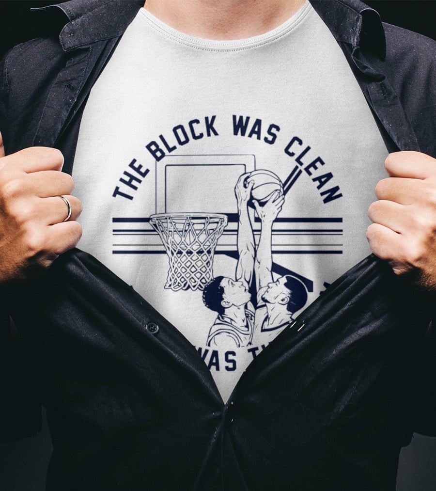 The Block Was Clean And So Was The Team Basketball Dunking Action T-Shirt