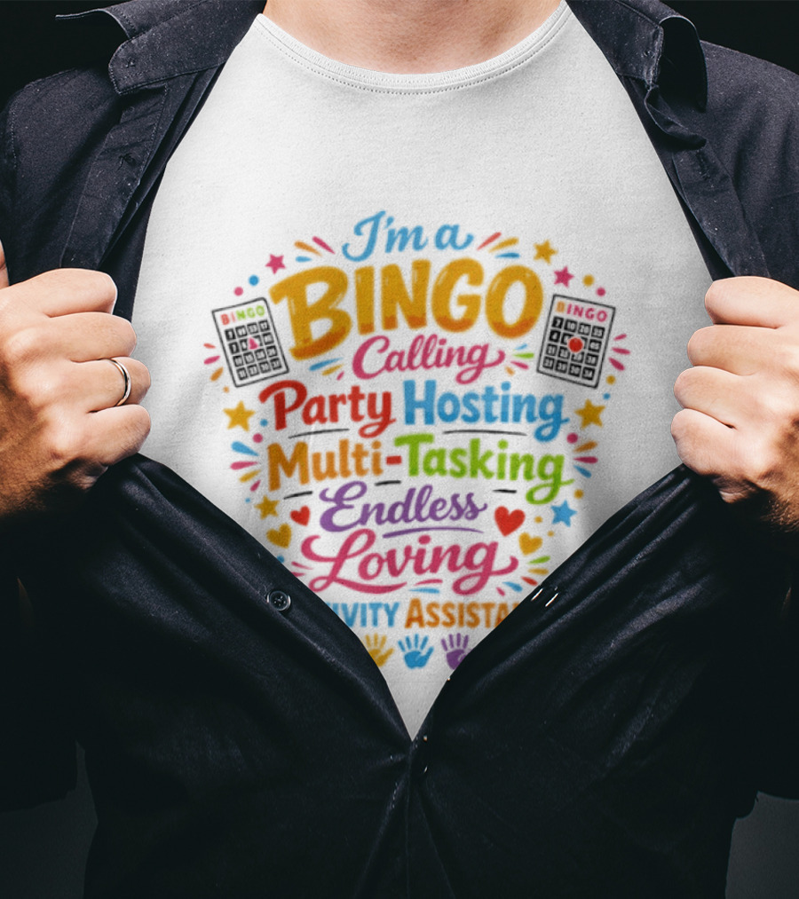 I'm A Bingo Calling Party Hosting Multi Tasking Endless Loving Activity Assistant T-Shirt