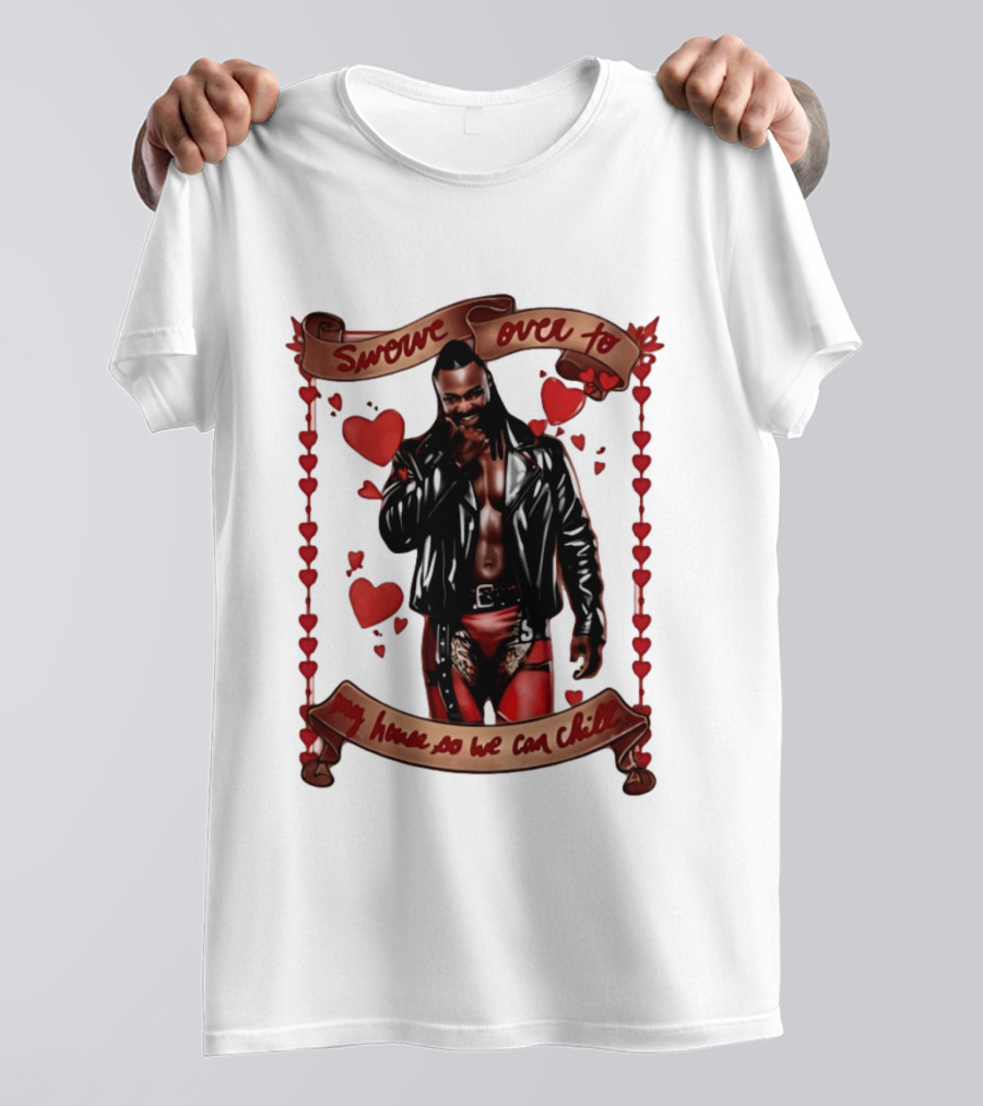 Swerve Over To My House So We Can Chill Valentine's Day Swerve Strickland Series T-Shirt