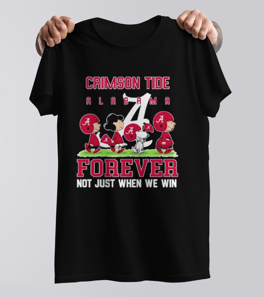 Alabama Crimson Tide Peanuts Characters Forever Not Just When We Win T-Shirt