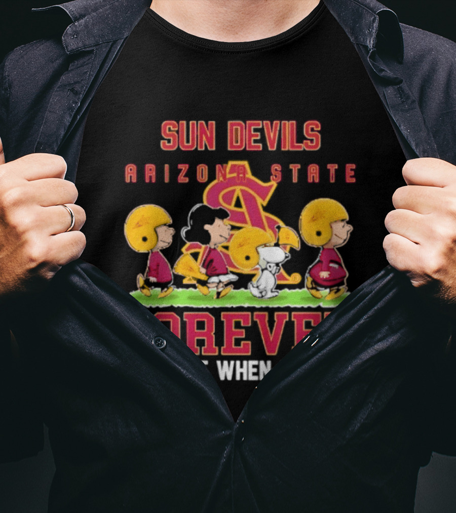 Arizona State Sun Devils Peanuts Characters Forever Not Just When We Win T-Shirt