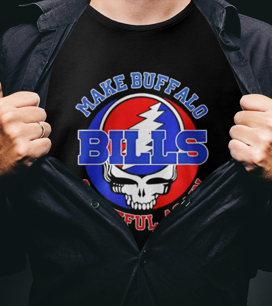 Buffalo Bills Grateful Dead Make Buffalo Grateful Again T-Shirt