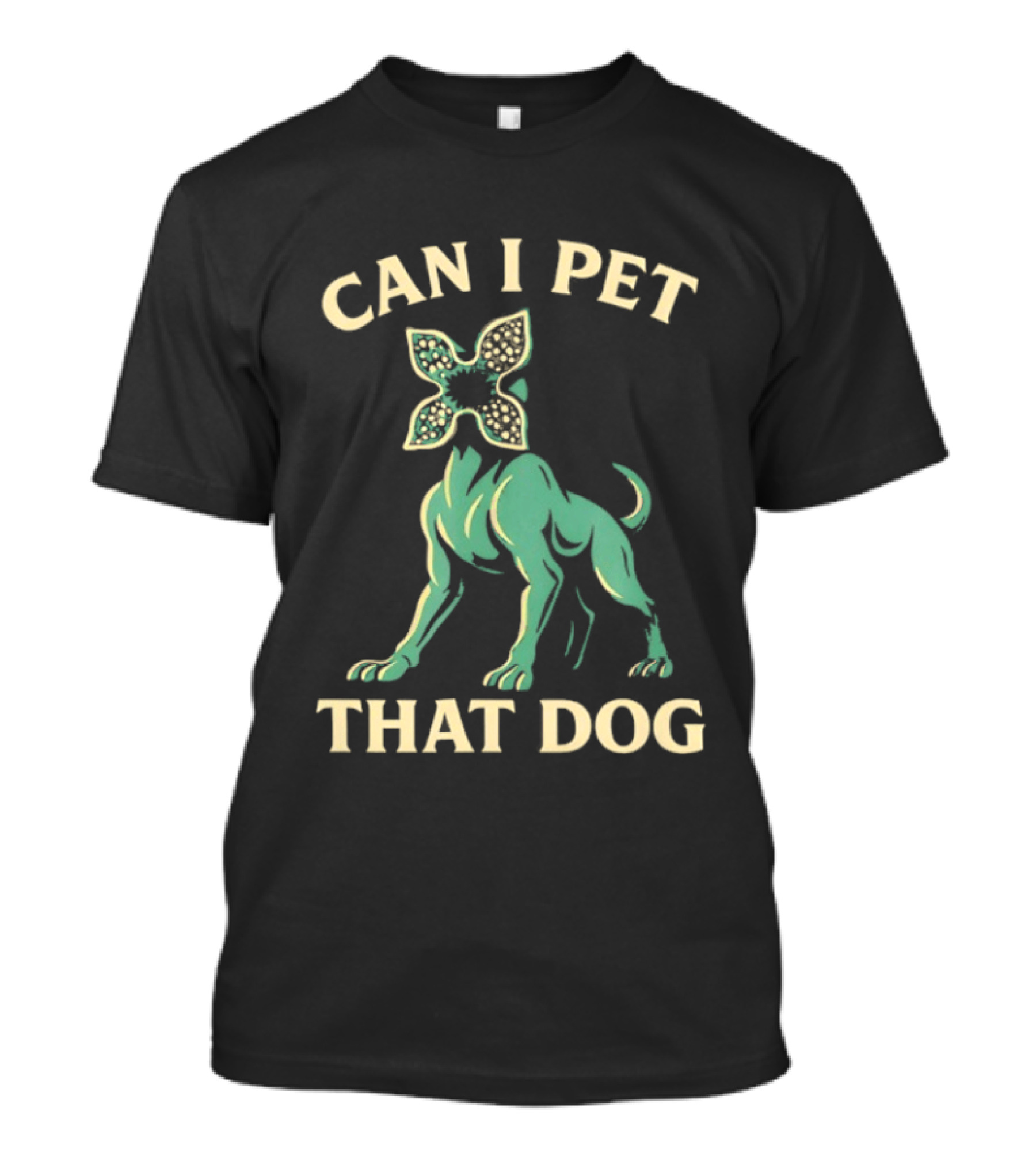 Can I Pet That Dog Stranger Things Demodog Meme T-Shirt