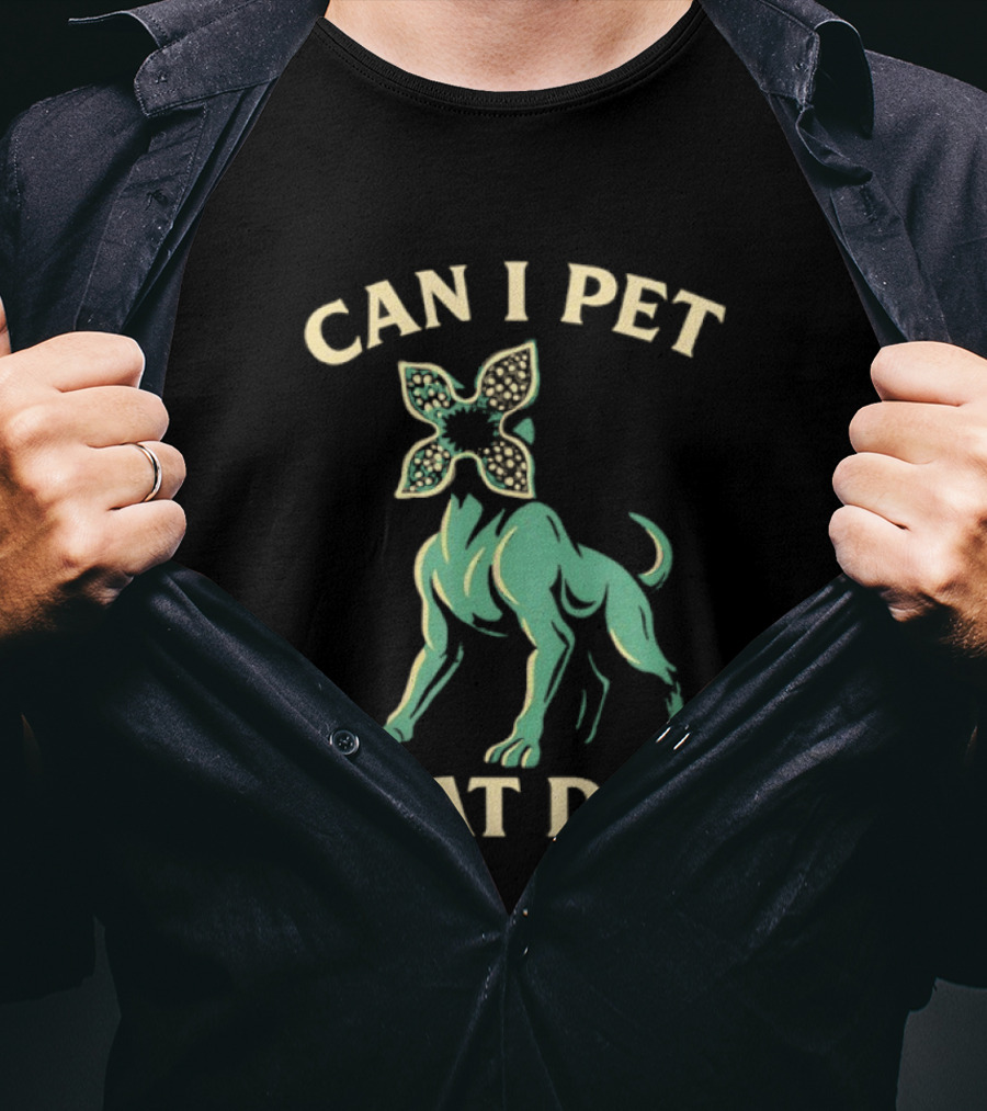 Can I Pet That Dog Stranger Things Demodog Meme T-Shirt
