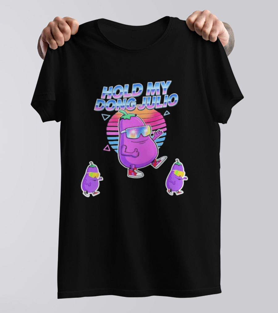 Hold My Dong Julio Eggplant Retro Vibes Sunglasses Dance T-Shirt