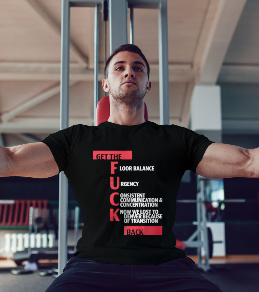 Front Floor Balance Urgency Consistent Communication Concentration Transition Back T-Shirt