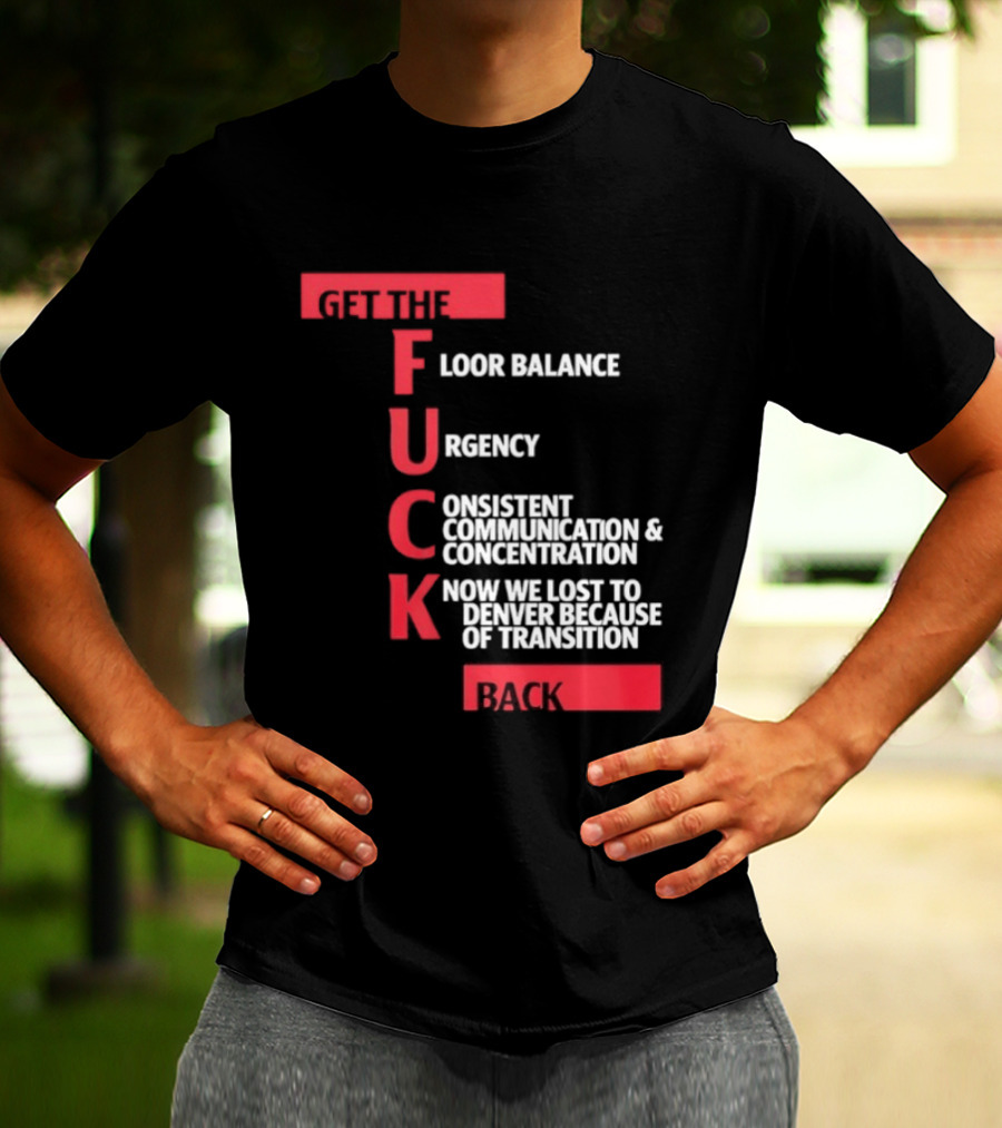Front Floor Balance Urgency Consistent Communication Concentration Transition Back T-Shirt