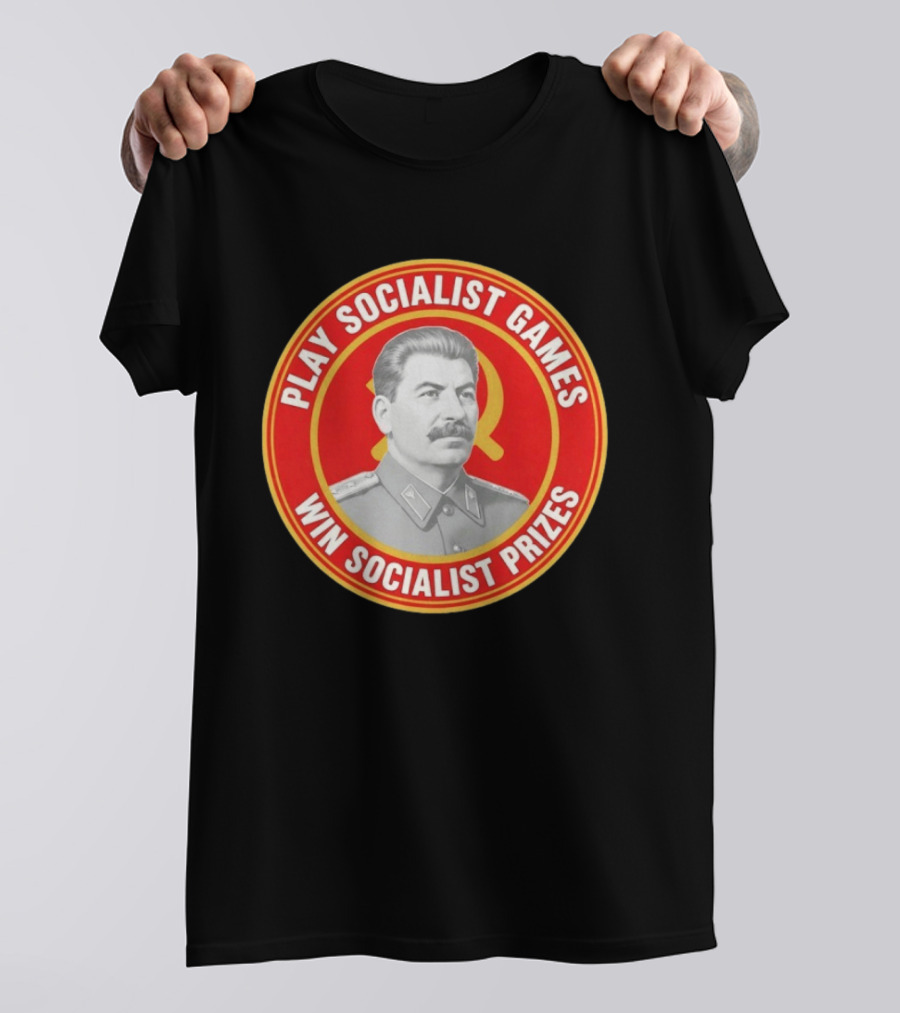 Play Socialist Games Joseph Stalin Win Socialist Prizes T-Shirt