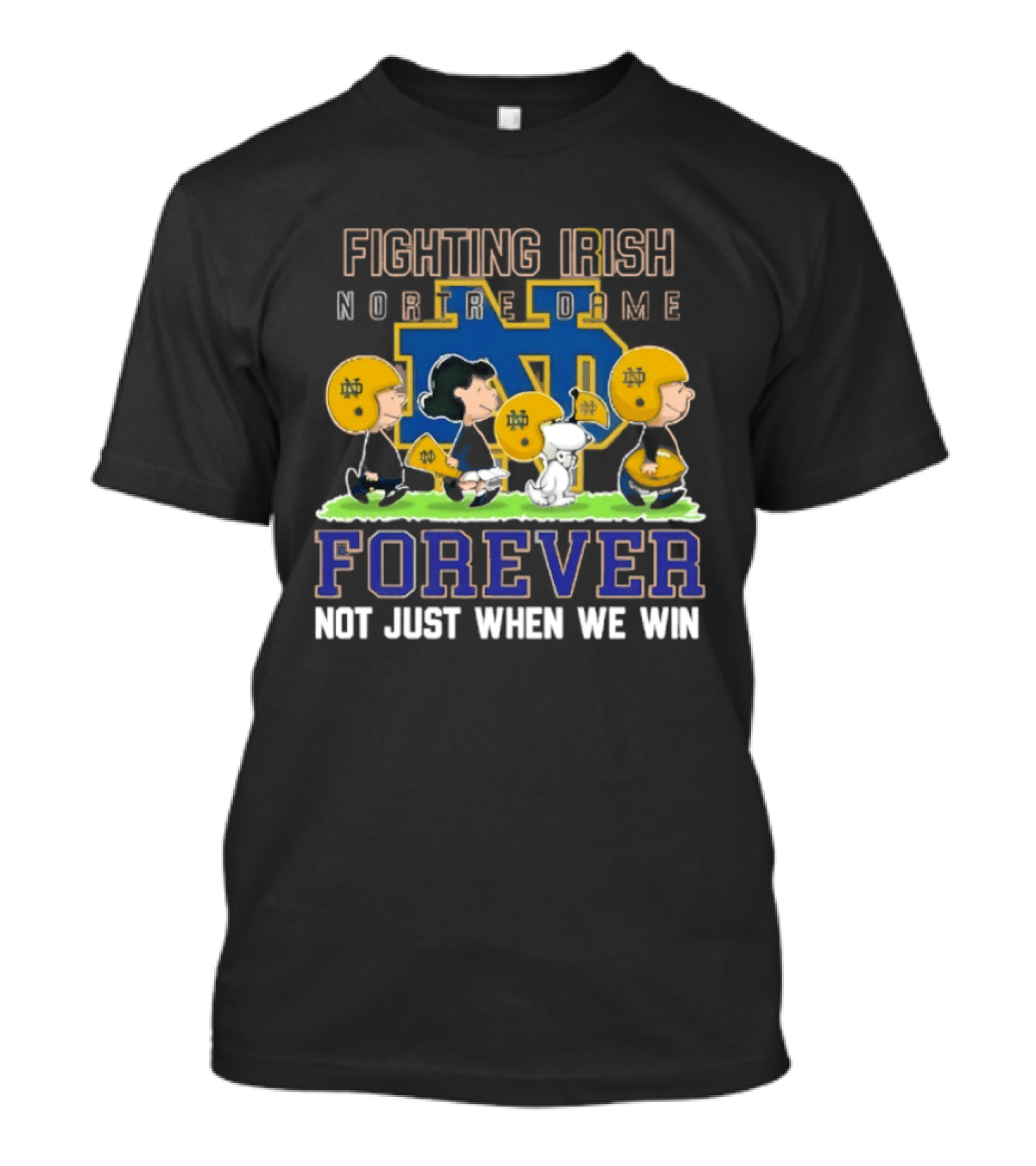 Notre Dame Fighting Irish X Peanuts Forever Not Just When We Win T-Shirt