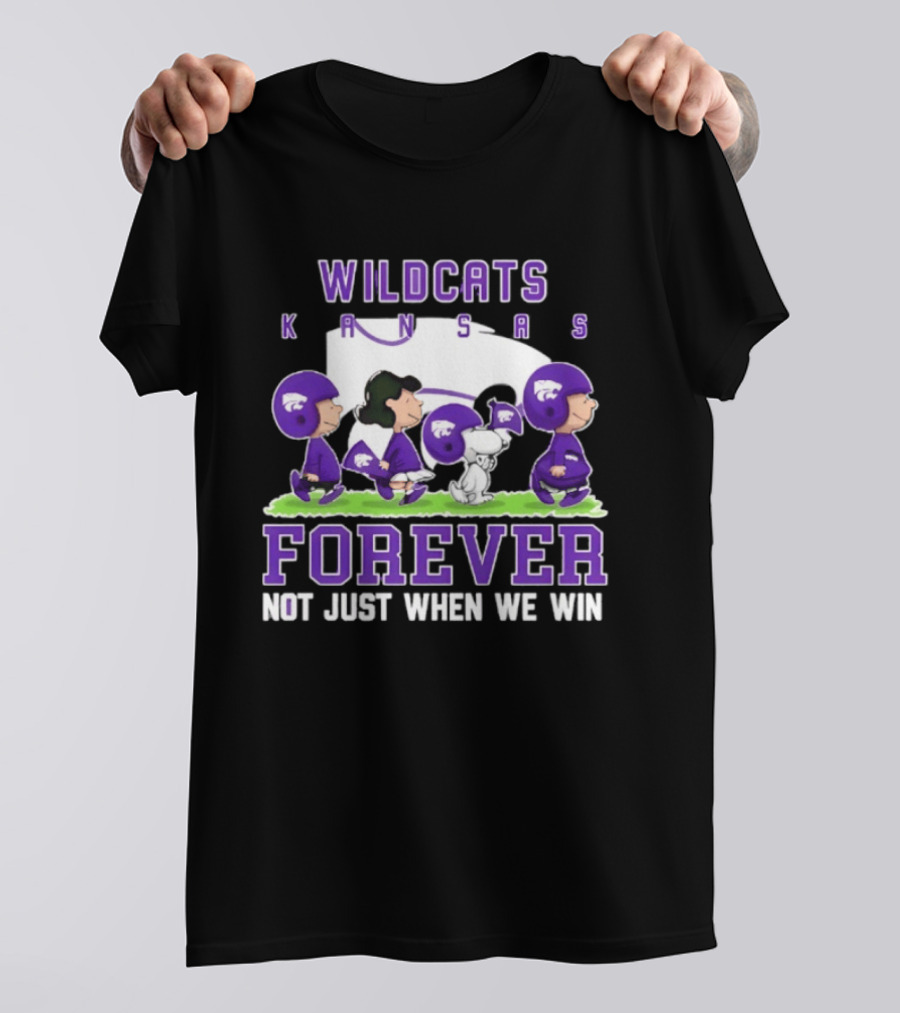 Kansas State Wildcats Peanuts Forever Not Just When We Win Charlie Brown Snoopy Linus Fan Gear T-Shirt