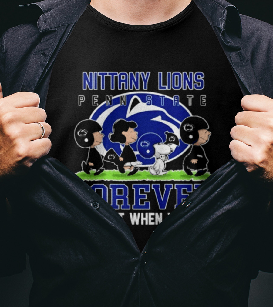 Nittany Lions Penn State Peanuts Forever Not Just When We Win T-Shirt