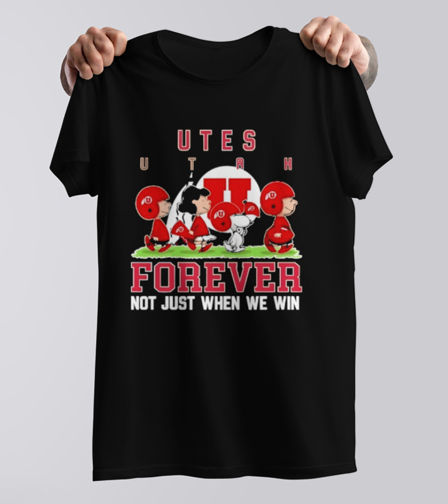 Utah Utes Peanuts Collaboration Forever Loyalty Not Just When We Win T-Shirt