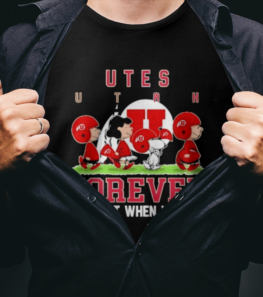 Utah Utes Peanuts Collaboration Forever Loyalty Not Just When We Win T-Shirt
