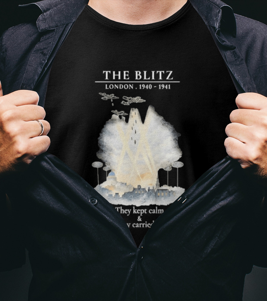 The Blitz London 1940 1941 Keep Calm Carry On World War II History T-Shirt