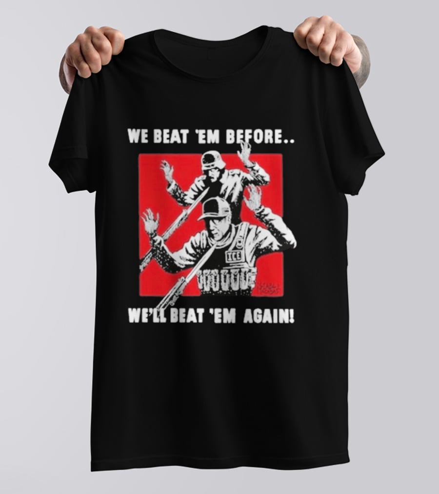 We Beat Em Before We'll Beat Em Again ICE Hockey T-Shirt