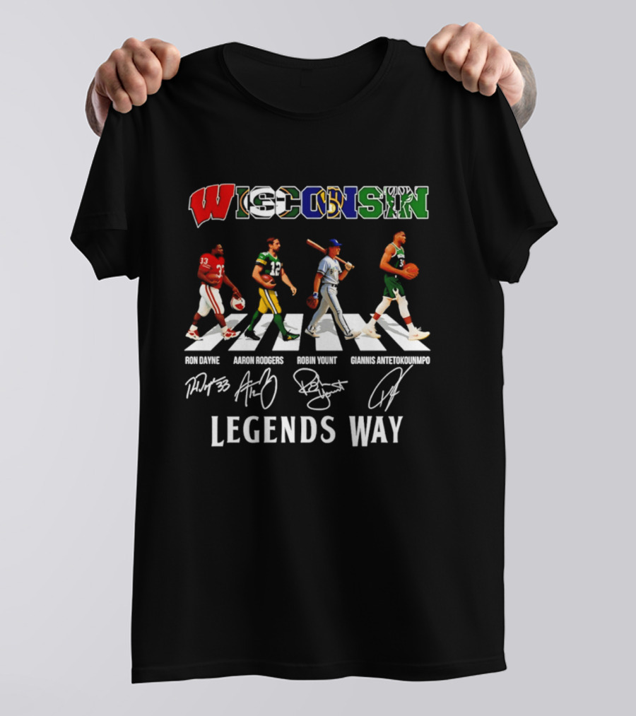 Wisconsin Legends Way Ron Dayne Aaron Rodgers Robin Yount Giannis Antetokounmpo Signatures T-Shirt