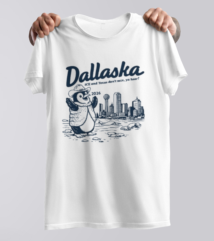 Dallaska 2026 Penguin ICE And Texas Don't Mix Ya Hear Skyline T-Shirt