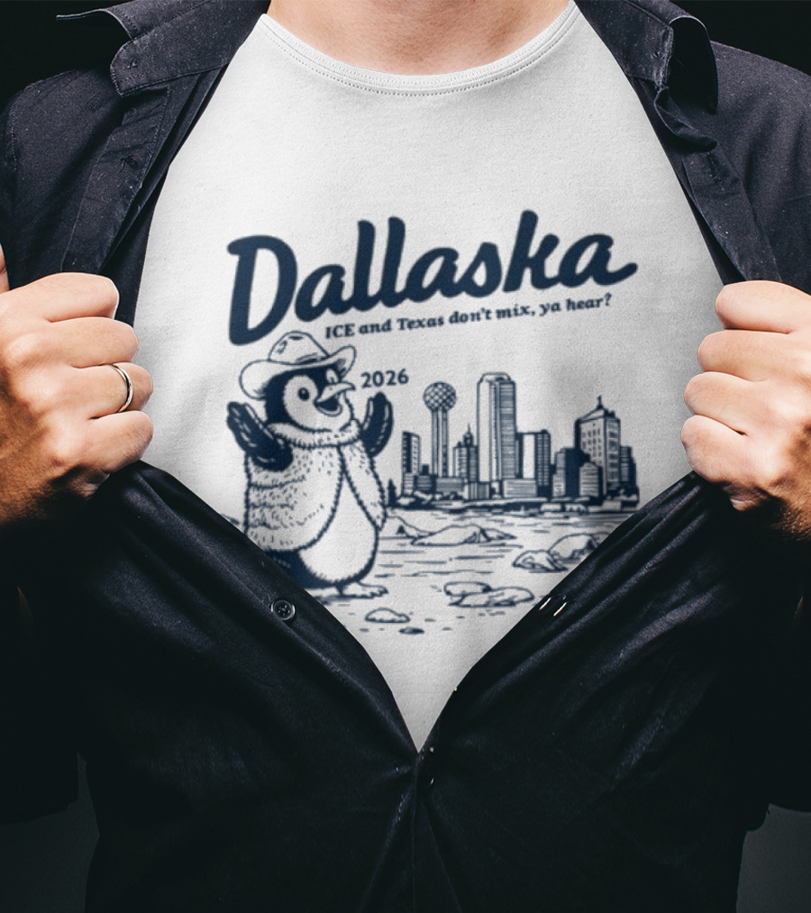 Dallaska 2026 Penguin ICE And Texas Don't Mix Ya Hear Skyline T-Shirt