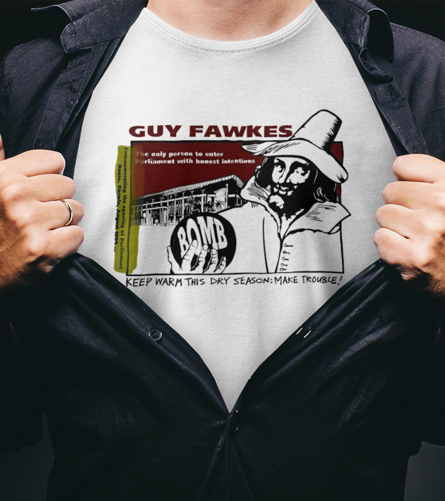 Guy Fawkes Honest Intentions Bomb Parliament Make Trouble T-Shirt