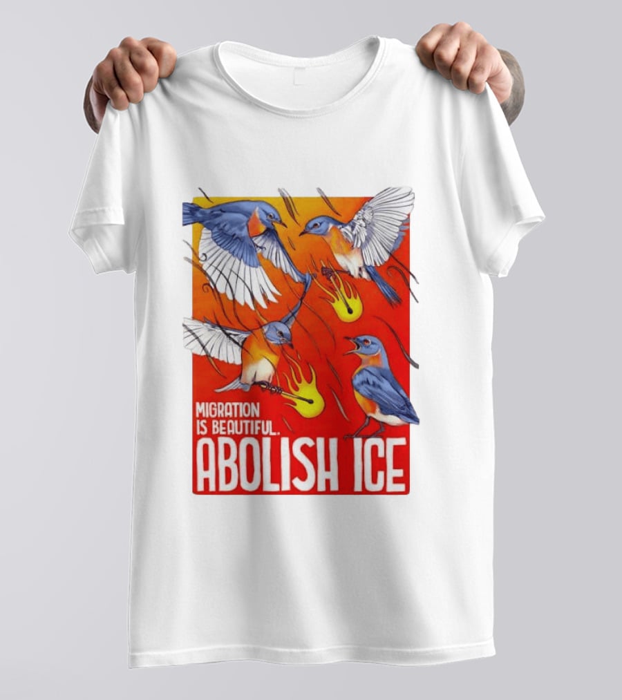 Migration Is Beautiful Abolish ICE Eastern Bluebird Red And Orange T-Shirt