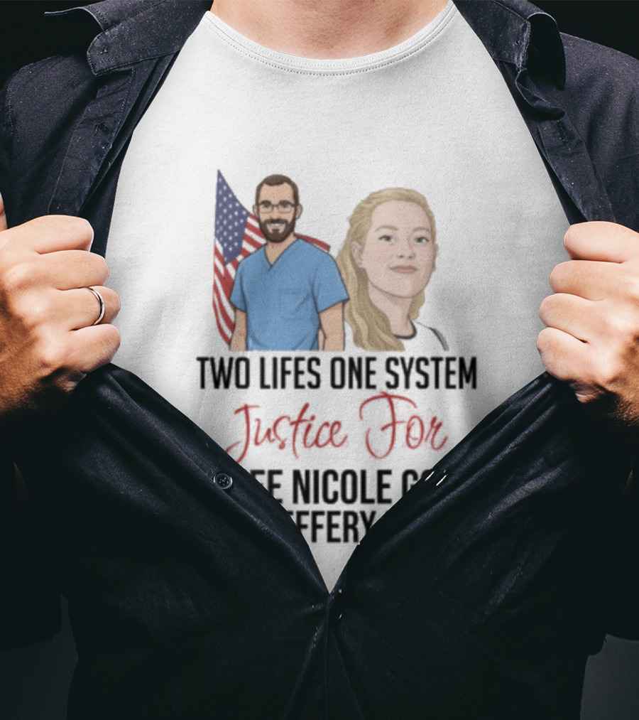 Two Lives One System Justice For Renee Nicole Good Alex Jeffery Pretti T-Shirt