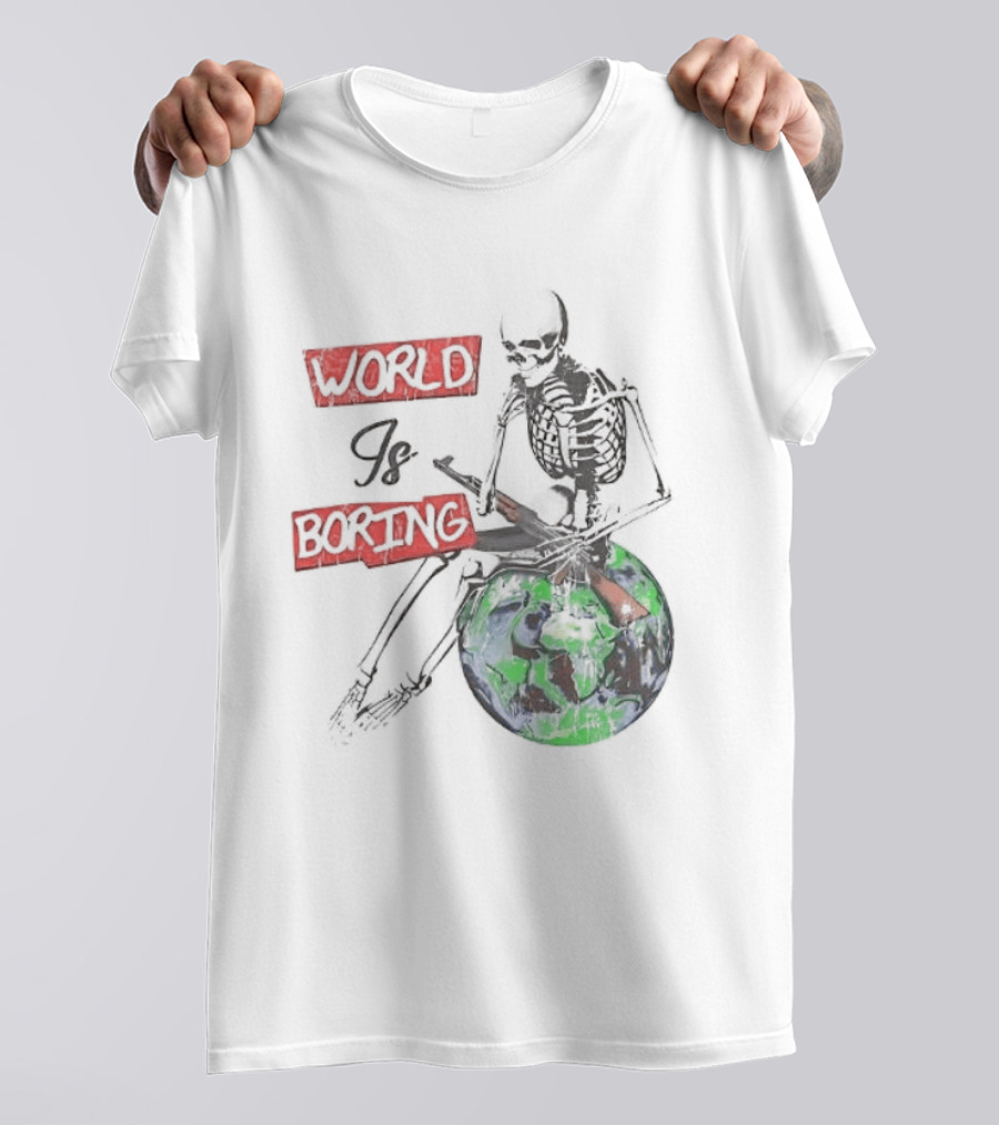 Skeleton World Is Boring Skull Sitting On Earth T-Shirt