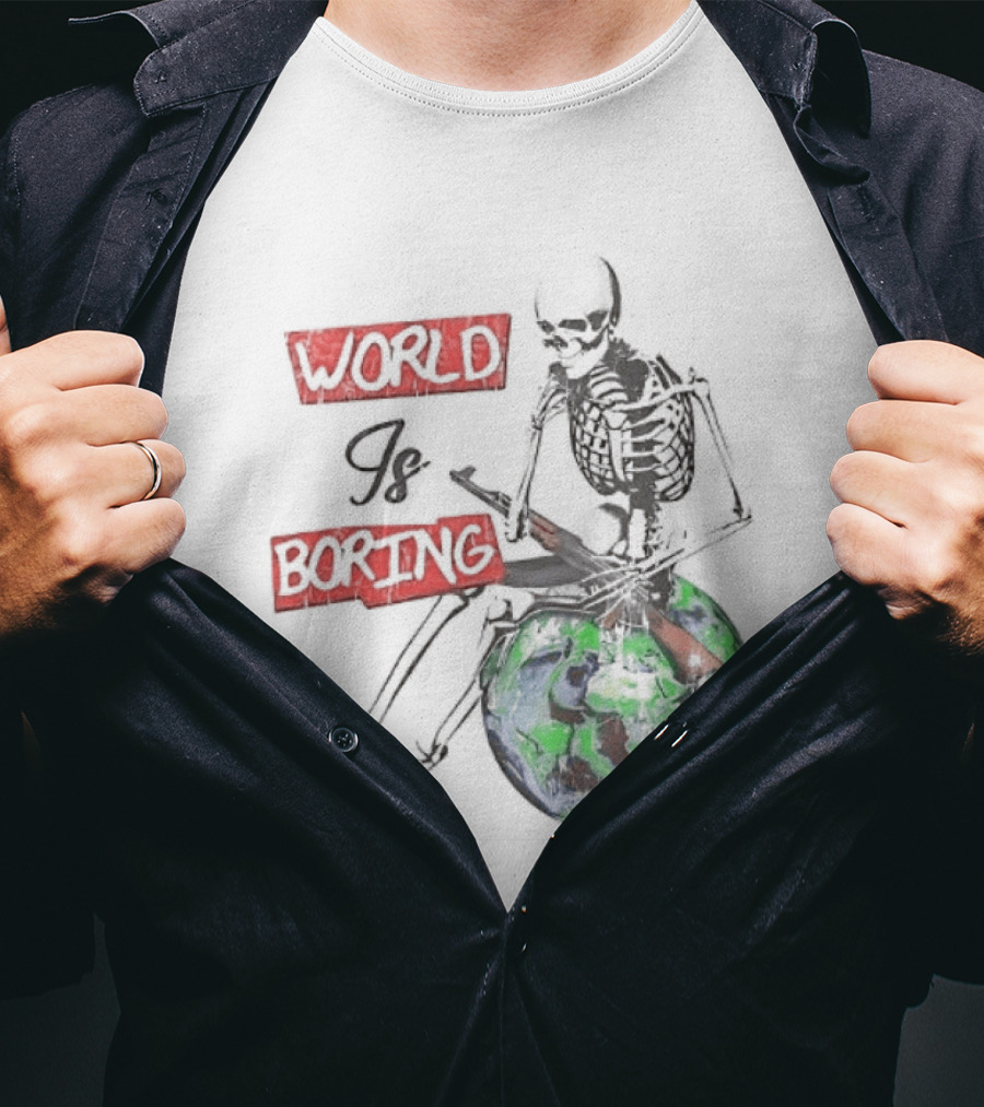 Skeleton World Is Boring Skull Sitting On Earth T-Shirt