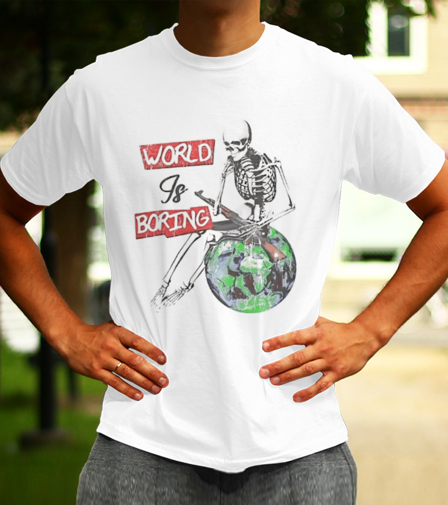 Skeleton World Is Boring Skull Sitting On Earth T-Shirt