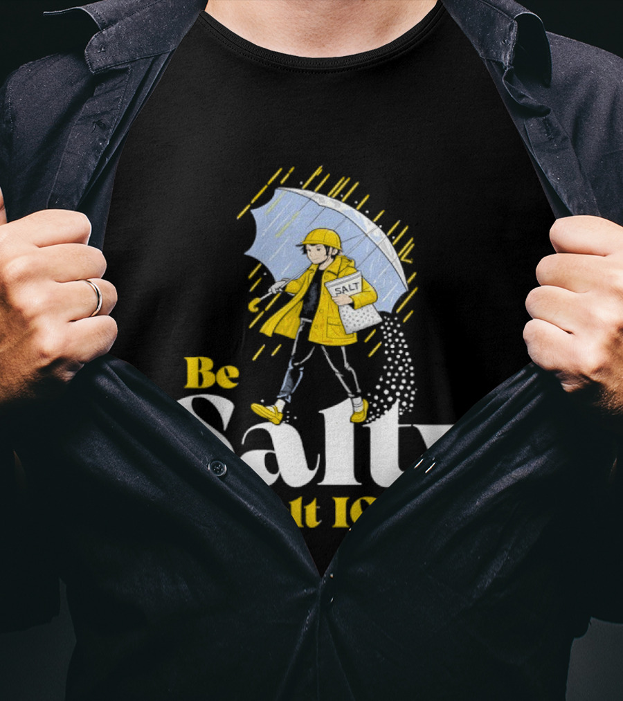 Be Salty Melt ICE Pun On Classic Salt Brand Umbrella Girl T-Shirt