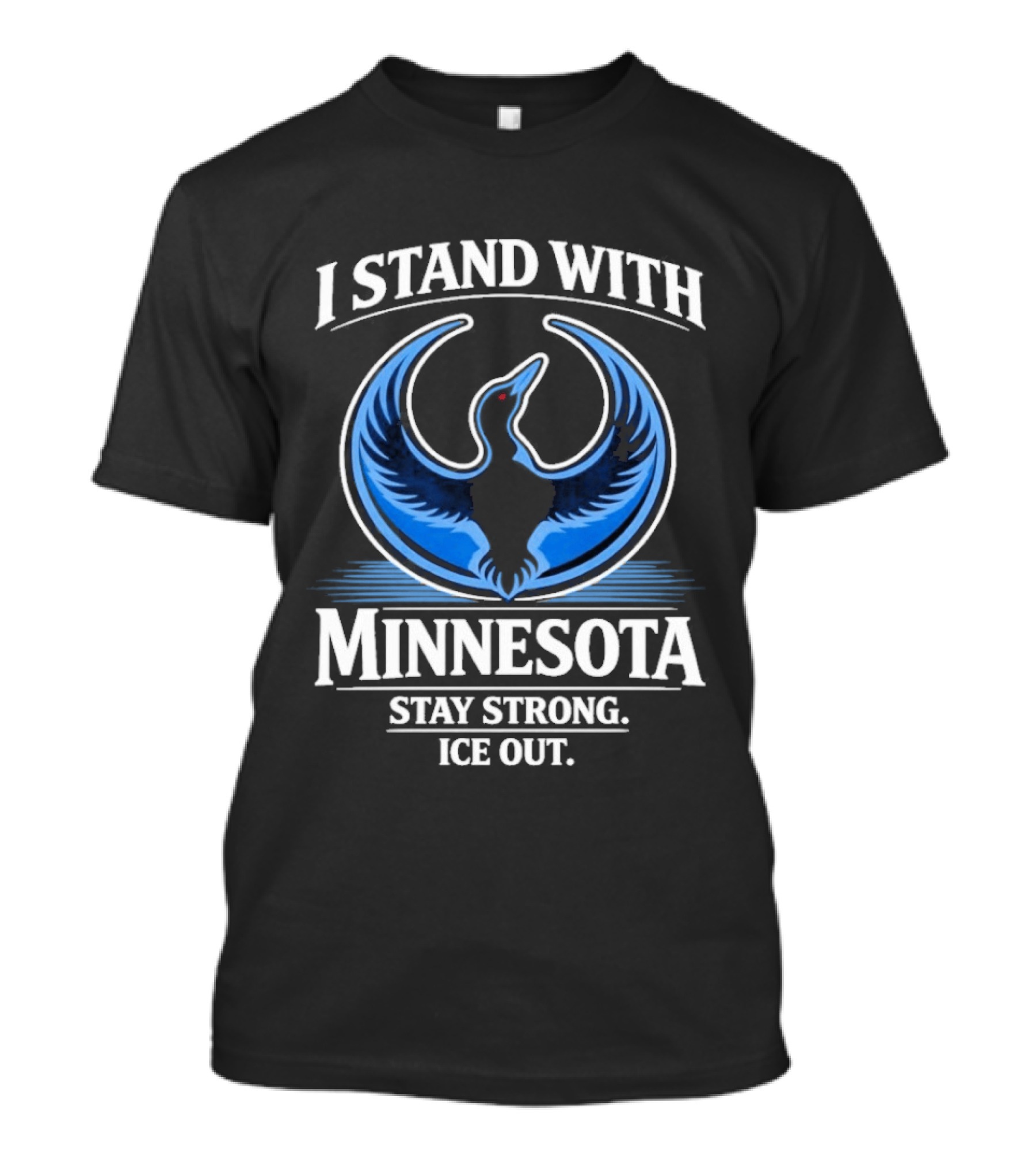 I Stand With Minnesota Stay Strong Ice Out Minnesota T-Shirt
