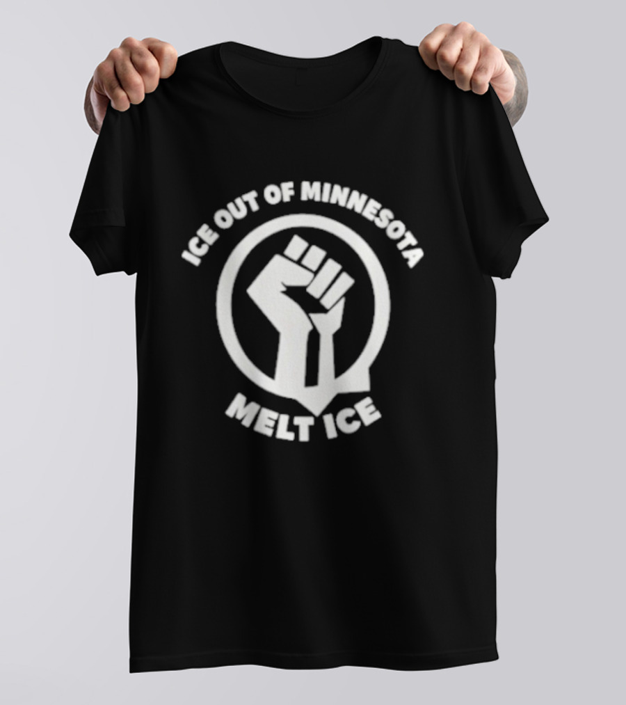 ICE Out Of Minnesota Melt ICE Fist T-Shirt