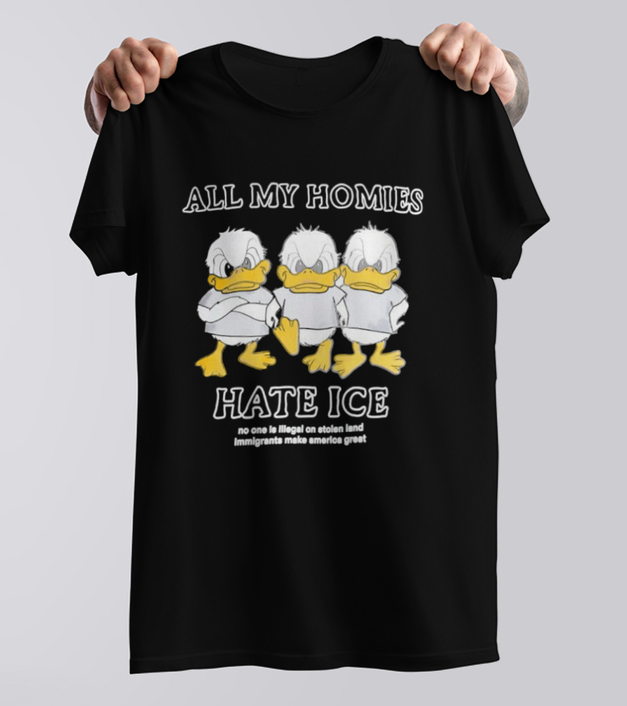 All My Homies Hate ICE No One Is Illegal On Stolen Land T-Shirt