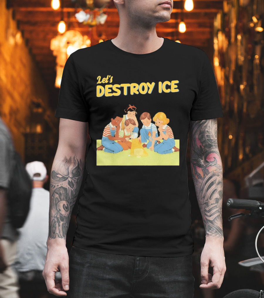 Let's Destroy ICE Chinga La Migra Protest Kids Teamwork Unity Message T-Shirt