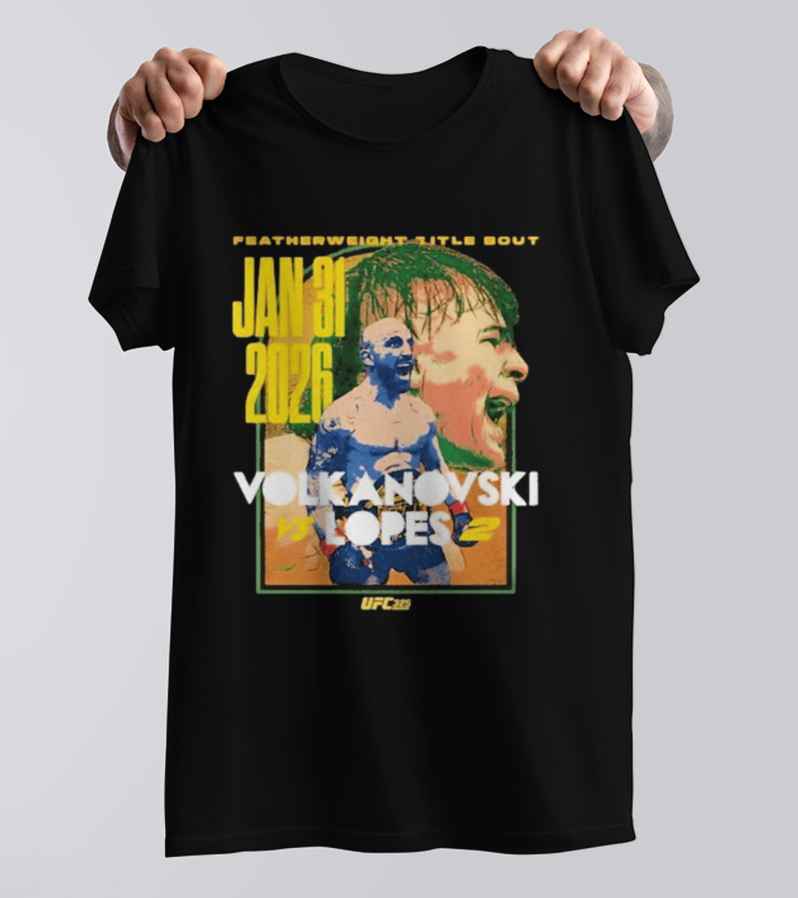 UFC 325 Volkanovski Vs Lopes 2 Featherweight Title Bout Jan 31 2026 T-Shirt