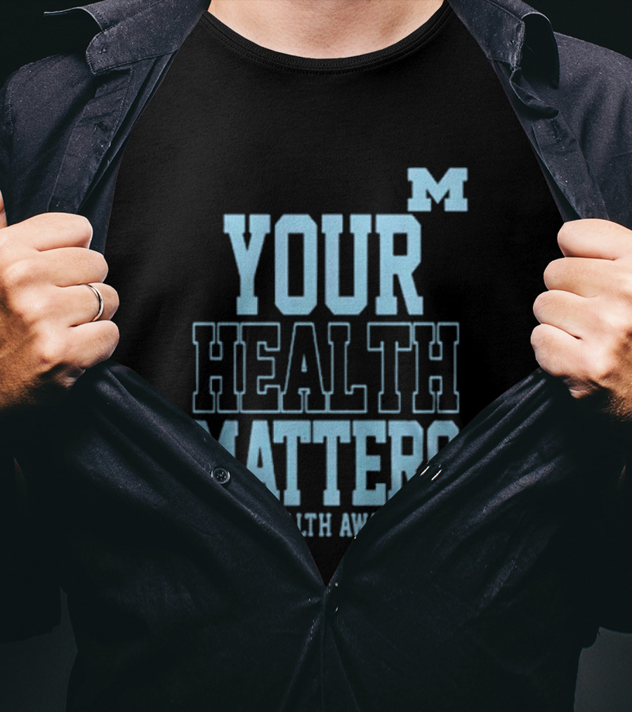 Michigan Wolverines Your Health Matters Mens Health Awareness T-Shirt