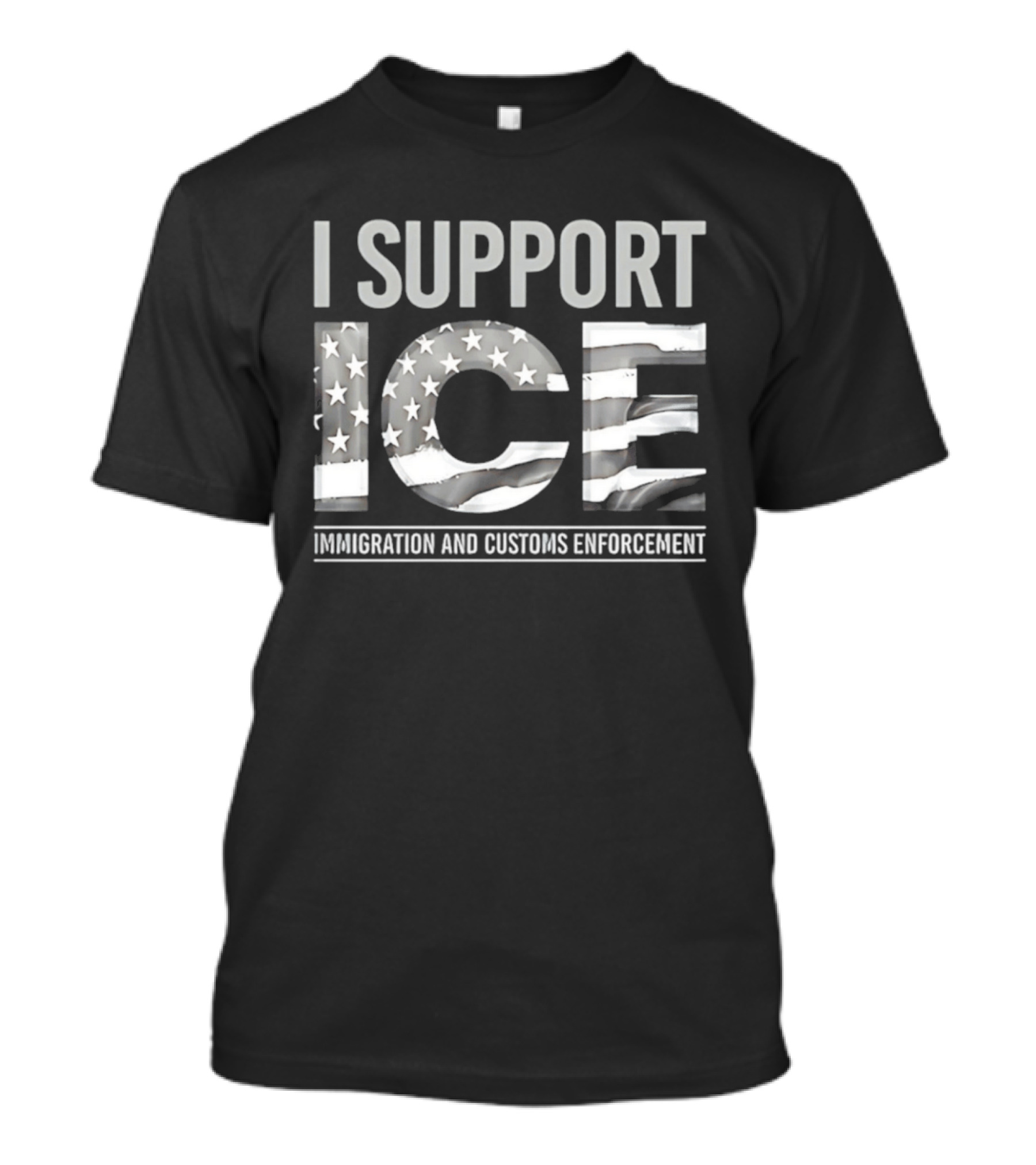 I Support ICE Immigration And Customs Enforcement American Flag T-Shirt