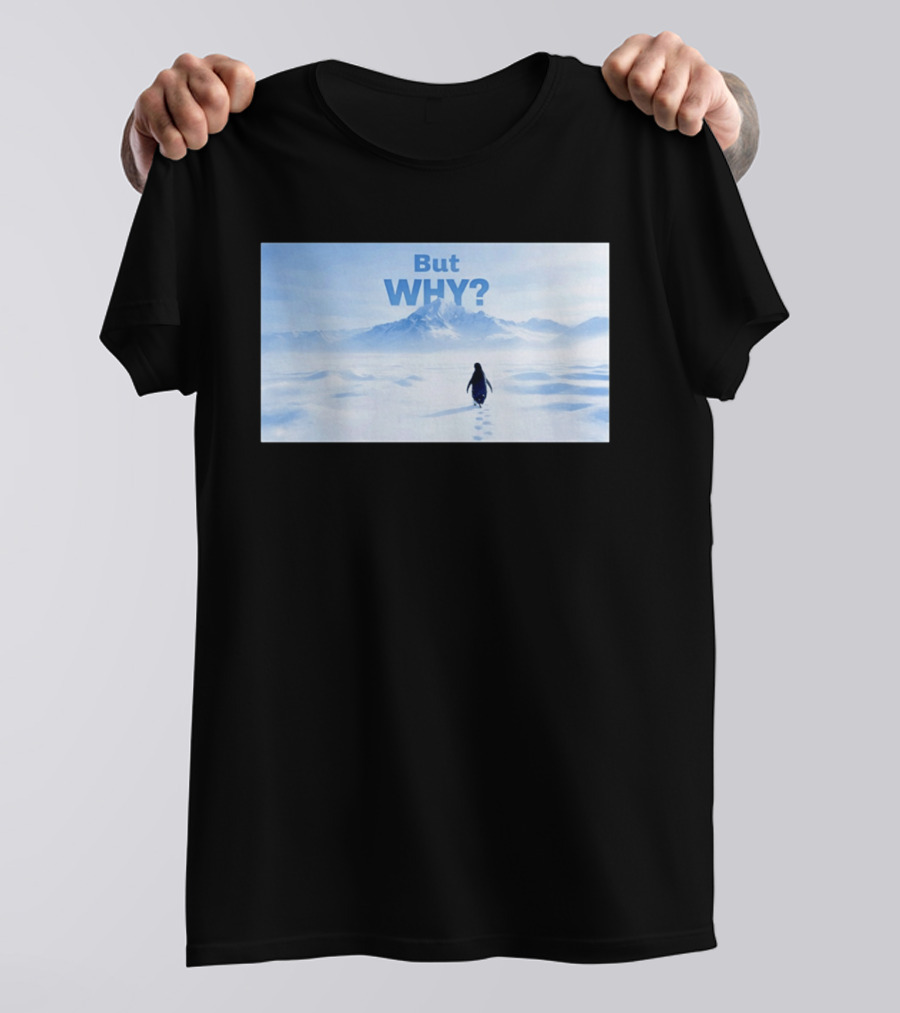 Nihilist Penguin But Why Snowy Mountains And Footprints T-Shirt
