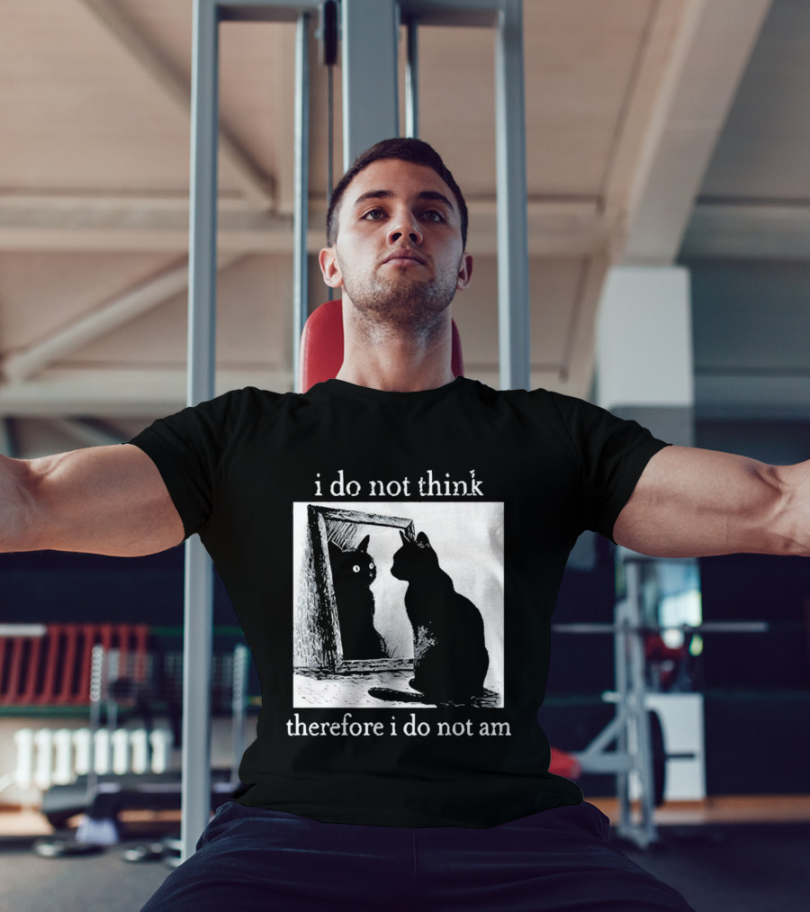 I Do Not Think Therefore I Do Not Am Cat Mirror Reflection T-Shirt