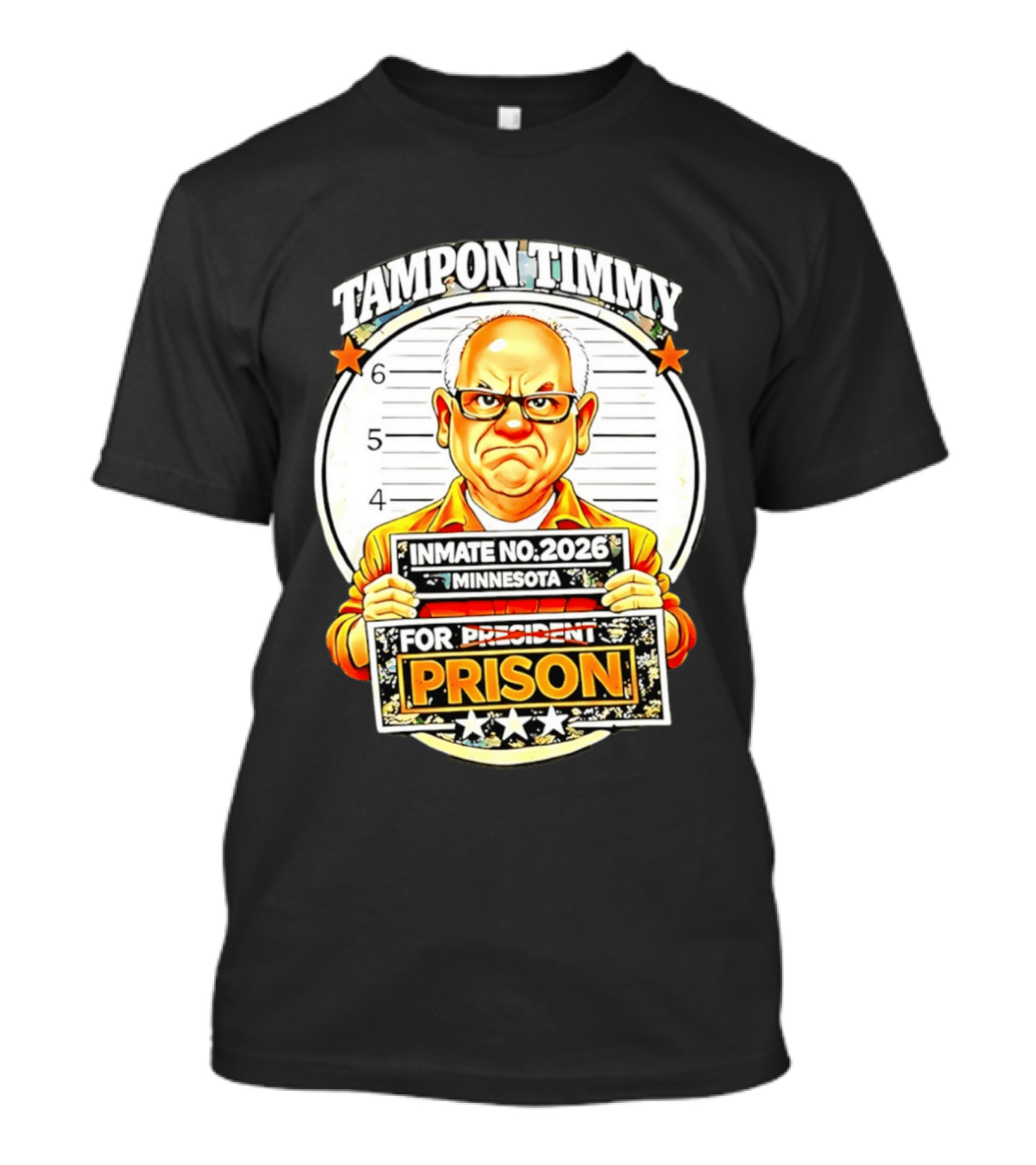 Tampon Timmy Inmate No 2026 Minnesota For President Prison T-Shirt