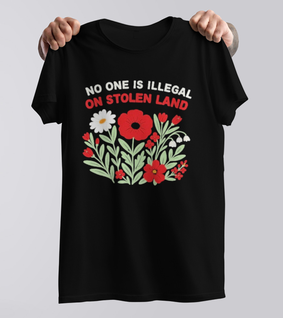 No One Is Illegal On Stolen Land Red And White Flowers T-Shirt