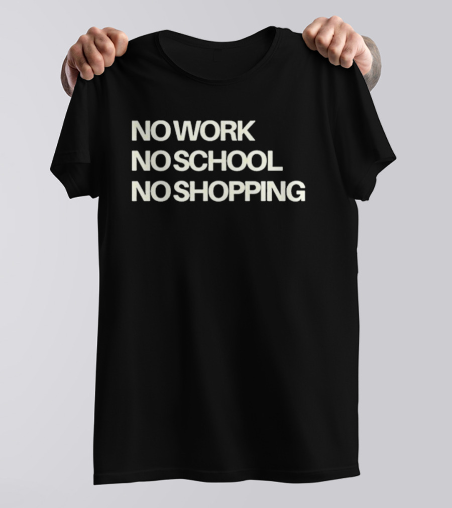 No Work No School No Shopping Ice Out Nationwide Shutdown January 30th 2026 T-Shirt