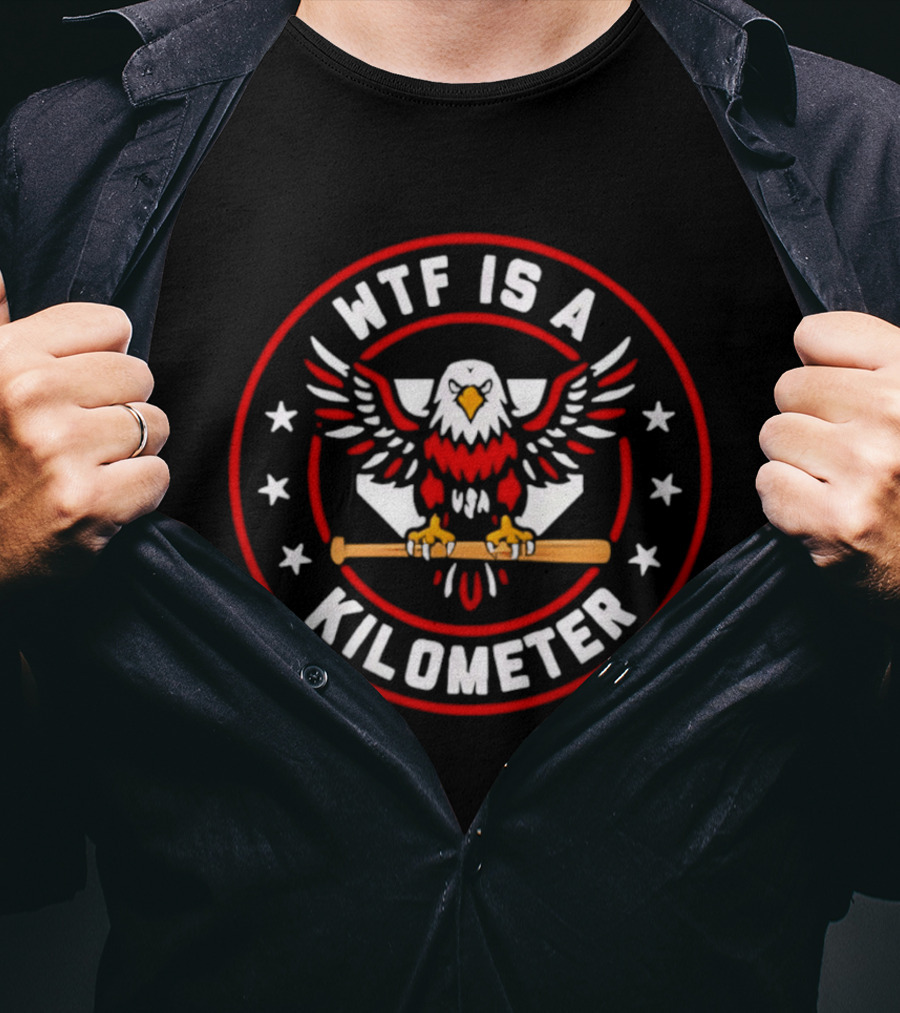 WTF Is A Kilometer Eagle Baseball Bat Stars T-Shirt