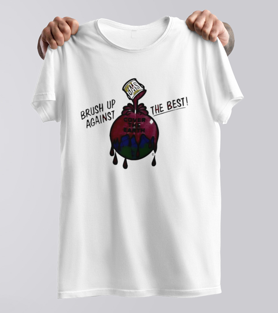 Brush Up Against The Best Cover The Earth Sherwin Williams Paint T-Shirt