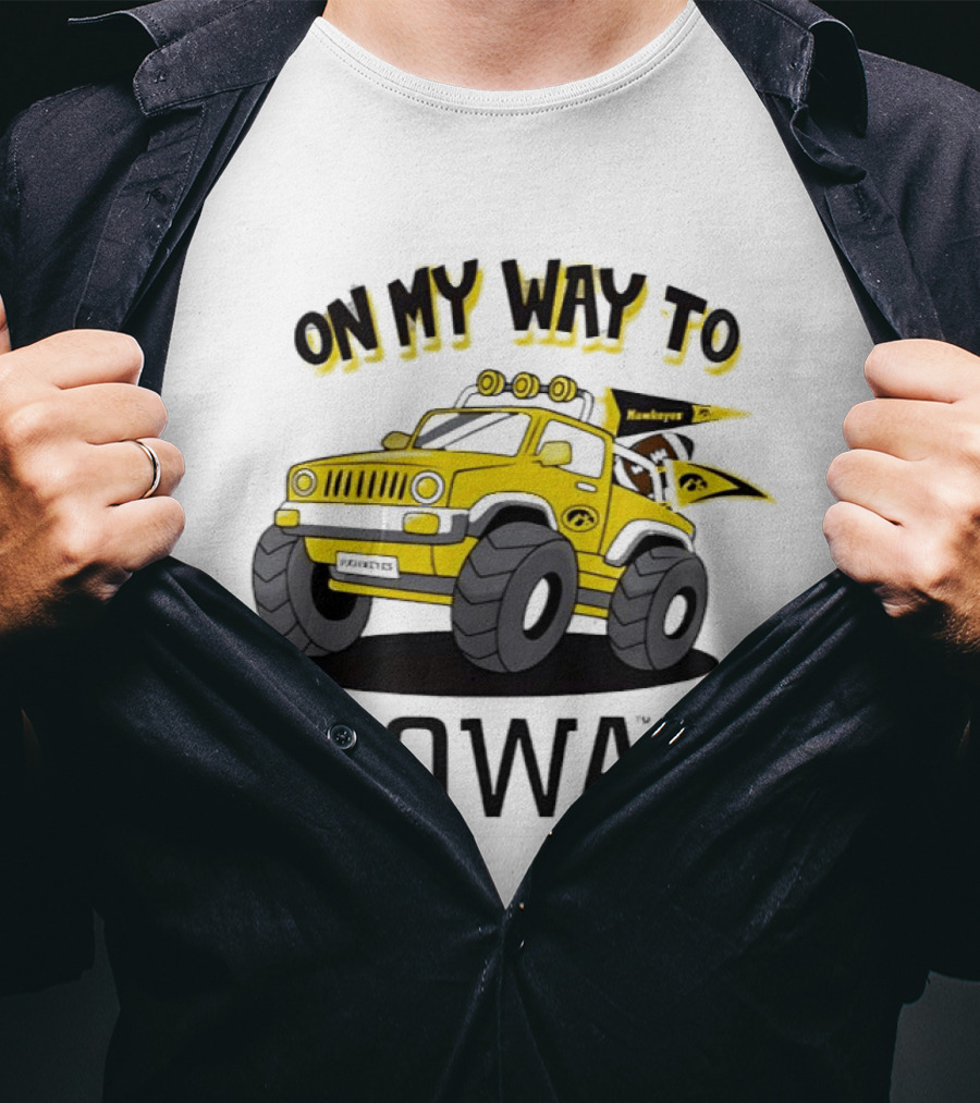 On My Way To Iowa Hawkeyes Monster Truck T-Shirt