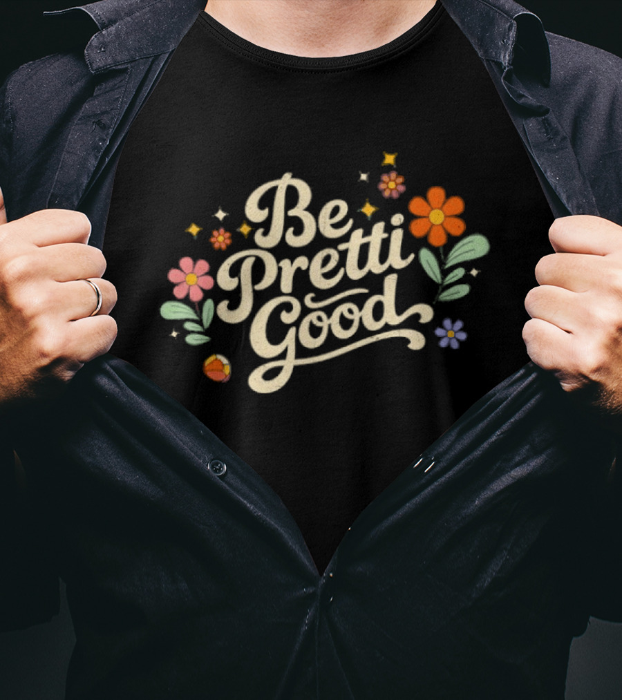 Be Pretti Good Floral T-Shirt