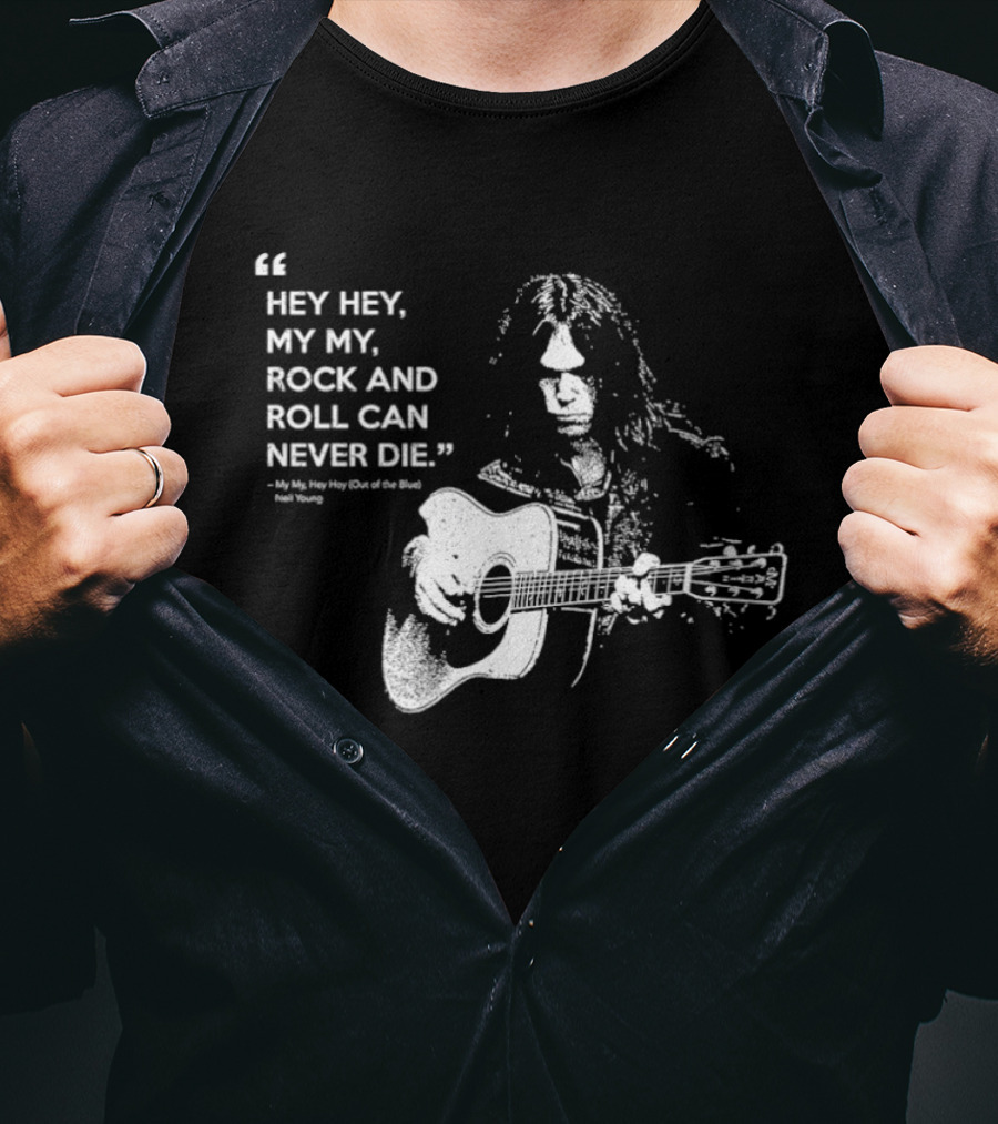 Neil Young Hey Hey My My Rock And Roll Can Never Die Guitarist Legend T-Shirt