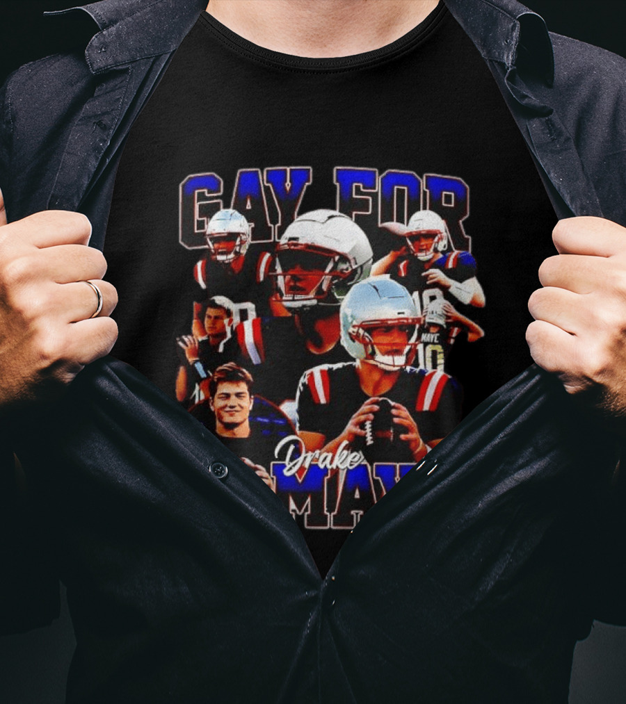New England Patriots Gay For Drake Maye Football Players T-Shirt