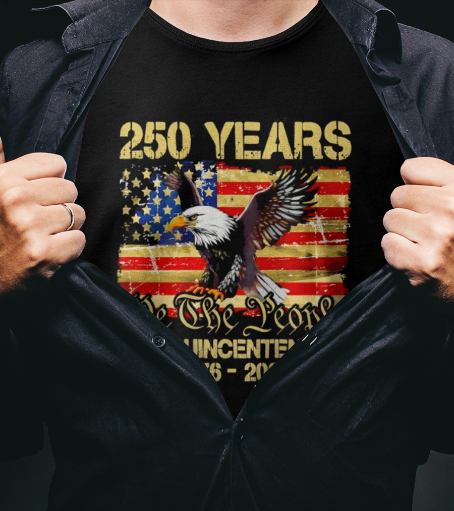 250 Years We The People Semiquincentennial 1776 2026 American Flag Eagle T-Shirt