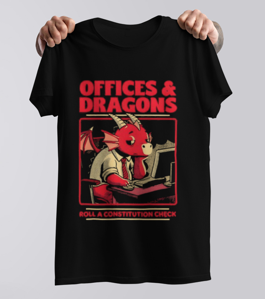 Offices & Dragons Corporate Dragon Roll A Constitution Check Tabletop T-Shirt